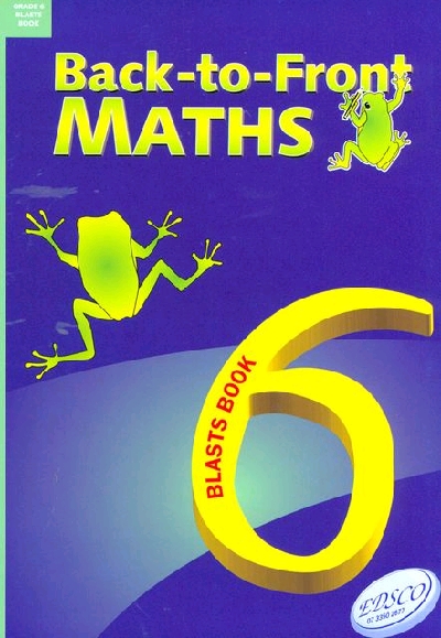 Back To Front Maths Blasts Book 6 Grade 6 | Harleys - The Educational