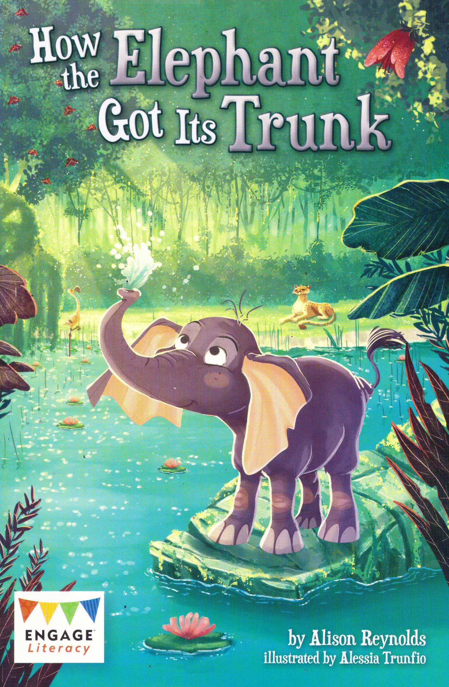 Engage Literacy Ruby Level 26 Fiction How The Elephant Got Its Trunk Harleys The