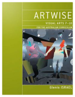 Artwise Visual Arts for the Australian Curriculum Years 7-10 &amp; eBookPLUS 9781118606247