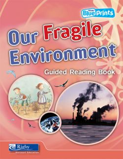 Blueprints Middle Primary B Unit 4: Our Fragile Environment Guided Reading Book 9780731273980