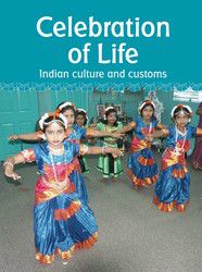 Celebration Of Life Indian Culture Harmony &amp; Understanding Friendly Families 9781741640847