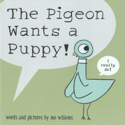 The Pigeon Wants A Puppy 9781406315509