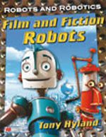 Robots And Robotics Film And Fiction Robots 9781420205558