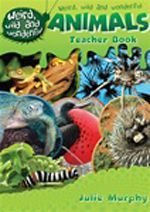 Weird Wild And Wonderful Animals Teacher Book 9781921255359