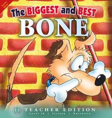 Literacy Tower - Level 18 - Fiction - The Biggest And Best Bone - Teacher Edition 9781776502585