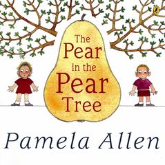 THE PEAR IN THE PEAR TREE PAMELA ALLEN